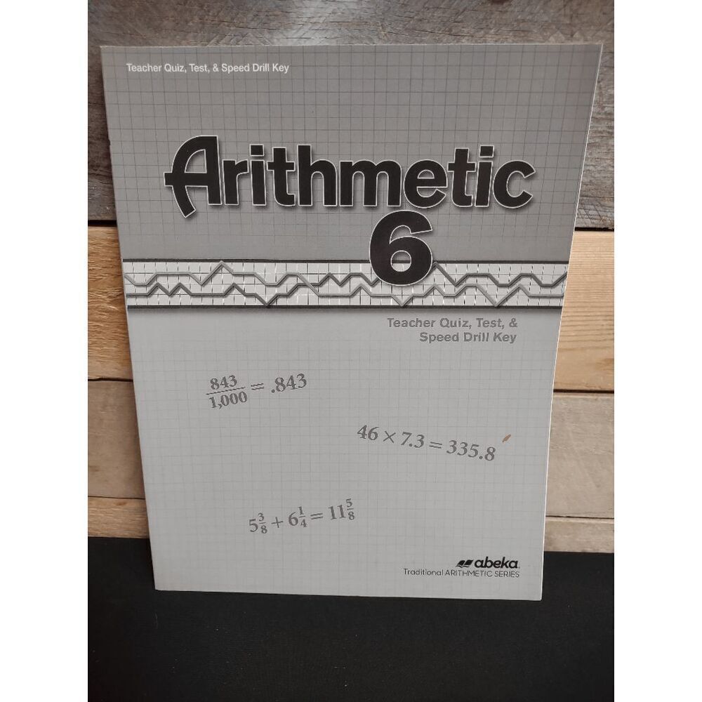 Arithmetic 6 Teacher Quiz, Test, & Speed Drill Key (6th Grade - Abeka) #15739209